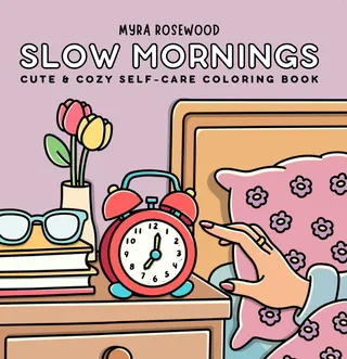 Cover of Slow Mornings coloring book by Myra Rosewood